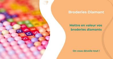 Comment mettre en valeur vos broderies diamant ?