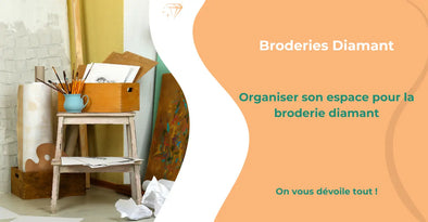 Organiser son espace pour la broderie diamant