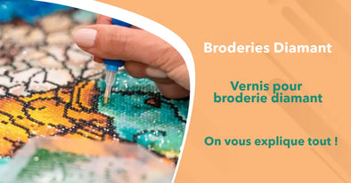 Vernis pour broderie diamant on vous explique